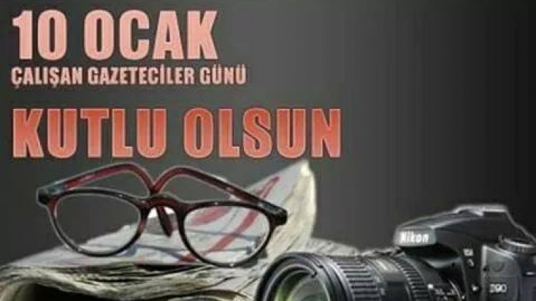 10 Ocak Çalışan Gazeteciler Günü Dolayısı ile ilgili Mesaj yayınladı